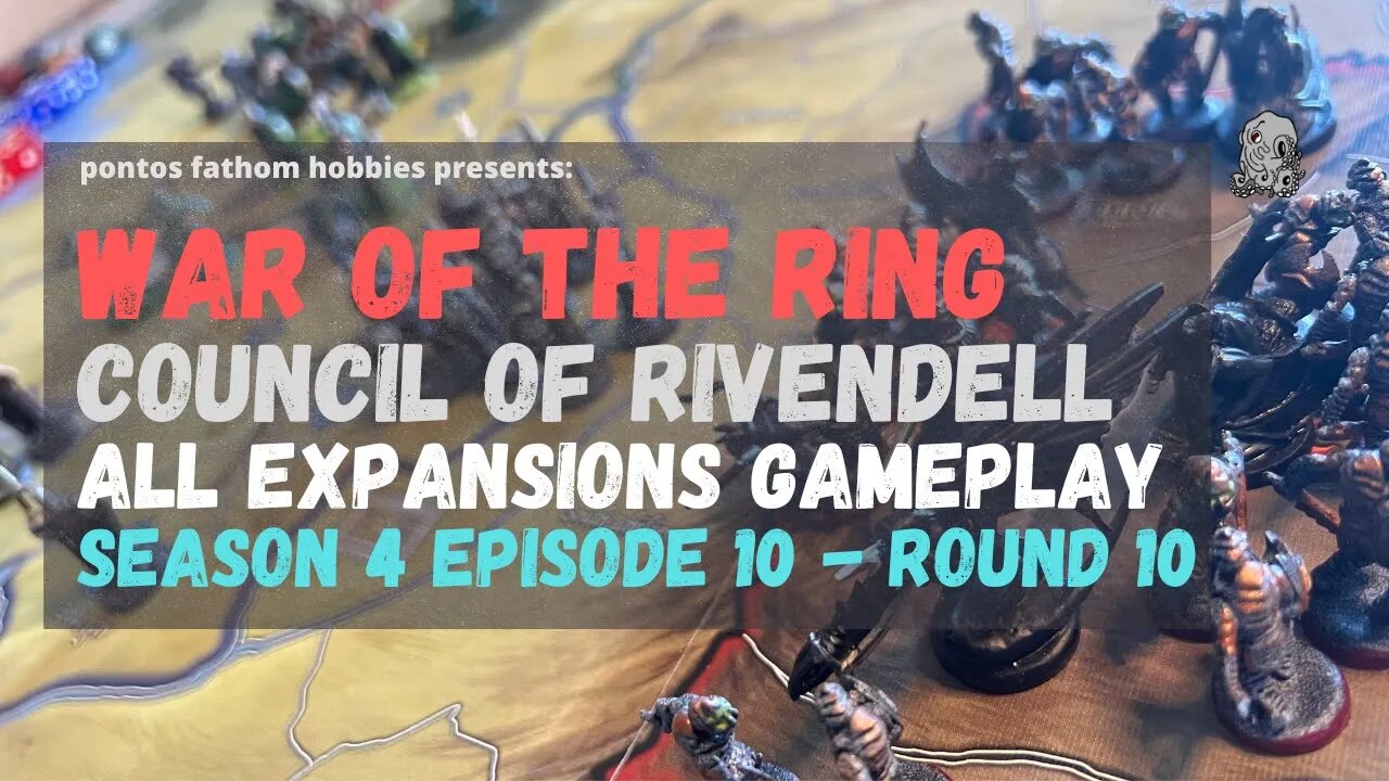 War of the Ring - S4E10 - Season 4 Episode 10 - All Expansions - Council of Rivendell - Round 10