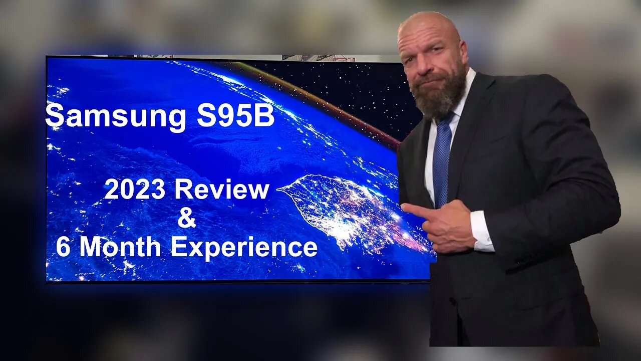 Samsung S95B QD-OLED 2023 Review - My 6 Month Experience