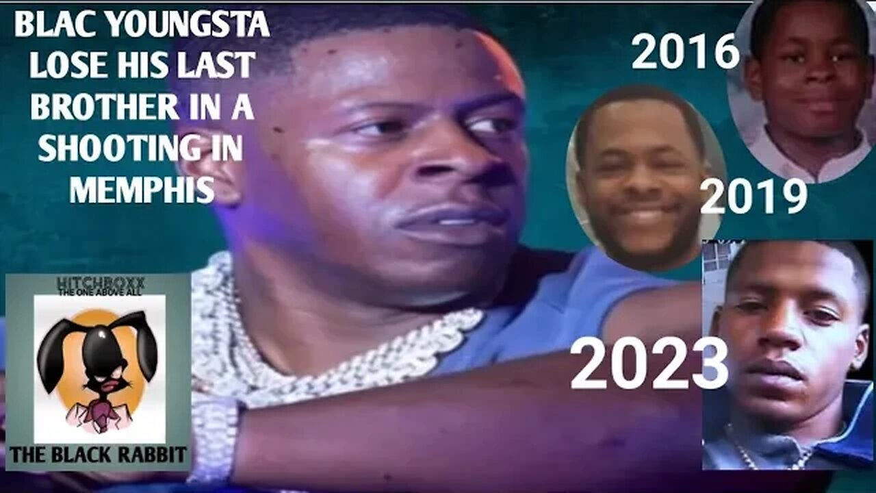 MEMPHIS RAPPER BLAC YOUNGSTA LOSE HIS LAST BROTHER TO VIOLENCE/ IS THIS PAYBACK FOR YOUNG DOLPH?