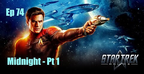 Star Trek Online - Ep 74: Midnight - Pt 1