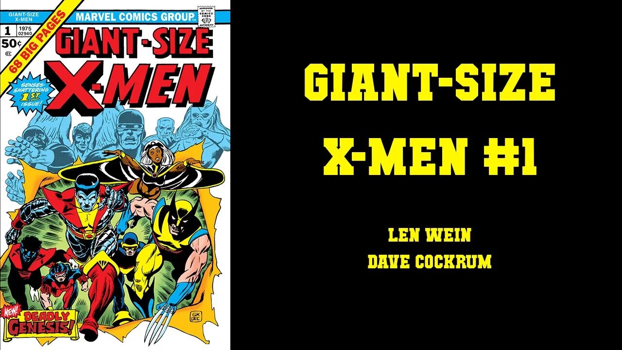 Giant Size X-men #1 - Len Wein & Dave Cockrum [STORIES THAT STAND THE TEST OF TIME]