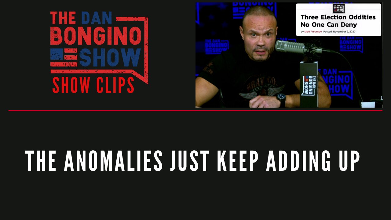 The Anomalies Just Keep Adding Up - Dan Bongino Show Clips