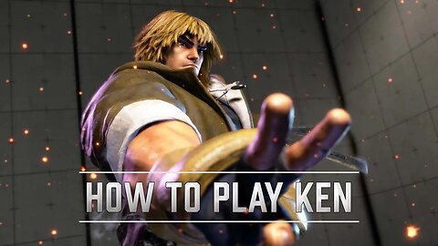 🕹🎮🥊 Street Fighter 6 Character Guide | Ken