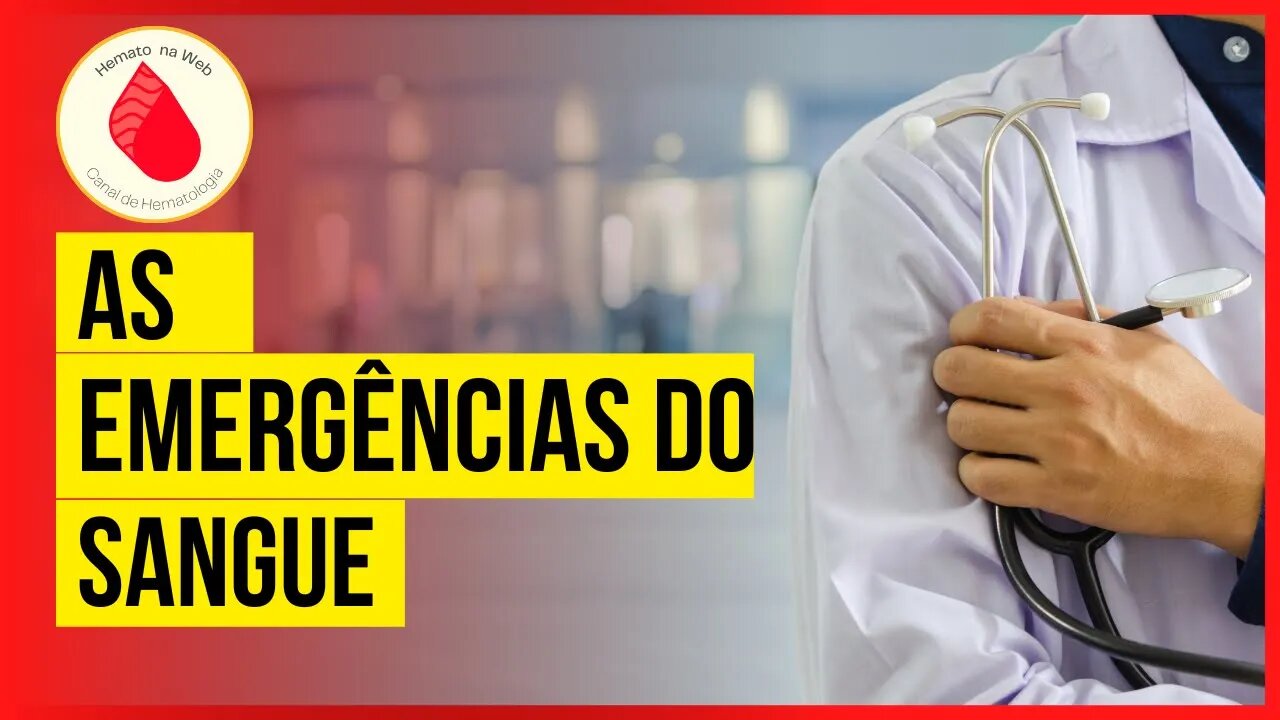 EMERGÊNCIAS do Sangue [HEMATOLÓGICAS]. | Geydson Cruz; MD,MSc