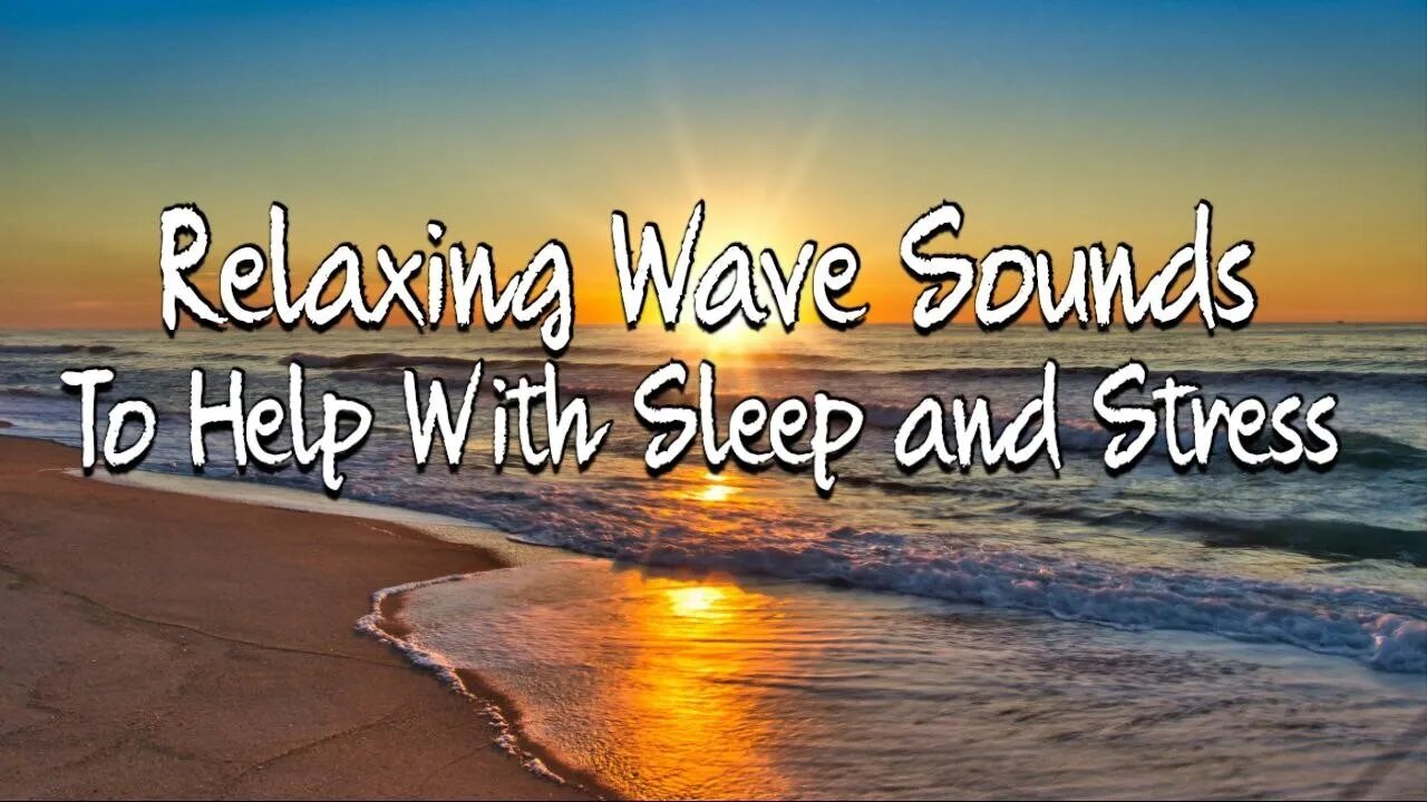 Relaxing Wave Sounds To Help With Sleep and Stress