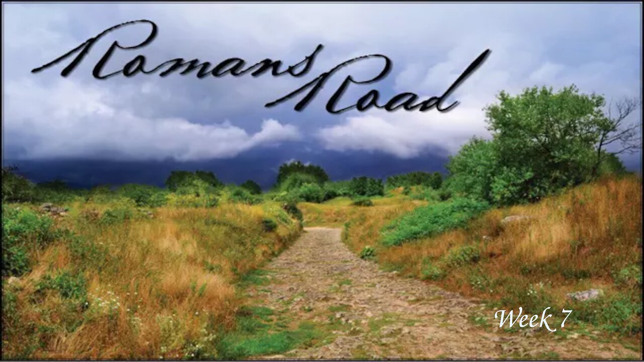 Romans Road 7