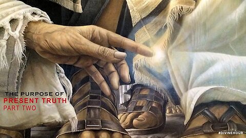 THE PURPOSE OF PRESENT TRUTH (PRT2)