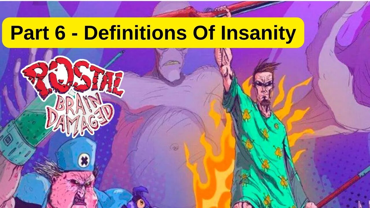 Postal Brain Damaged Walkthrough Playthrough Part 6 Soulless Asylum - Definitions Of Insanity