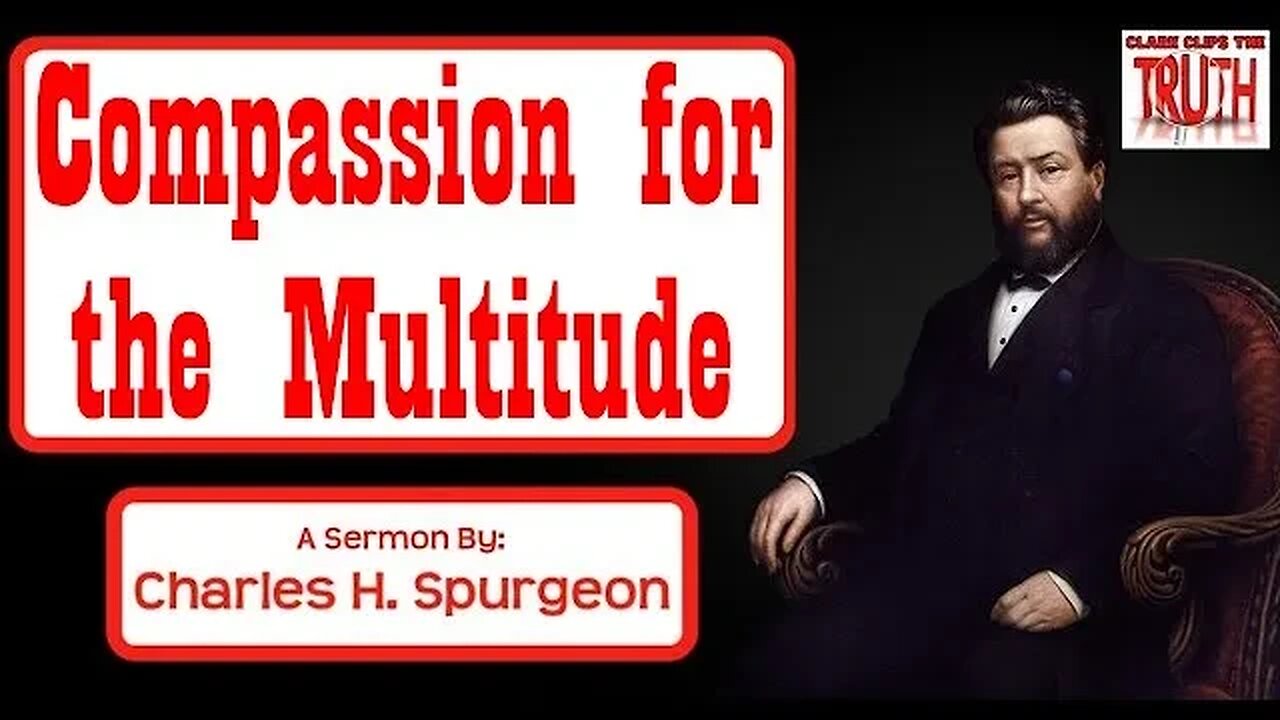 Compassion for the Multitude | Charles Spurgeon Sermon