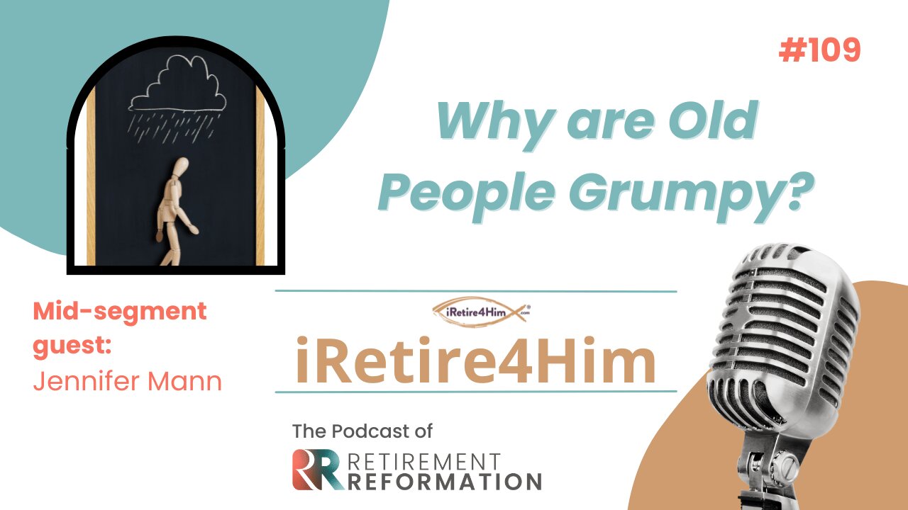 109: Why are Old People Grumpy?