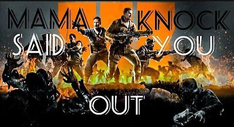 COD ZOMBIES-[GMV] Mama said knock you out