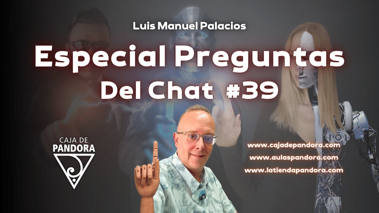 Especial Preguntas Del Chat #39 con Luis Manuel Palacios Gutiérrez