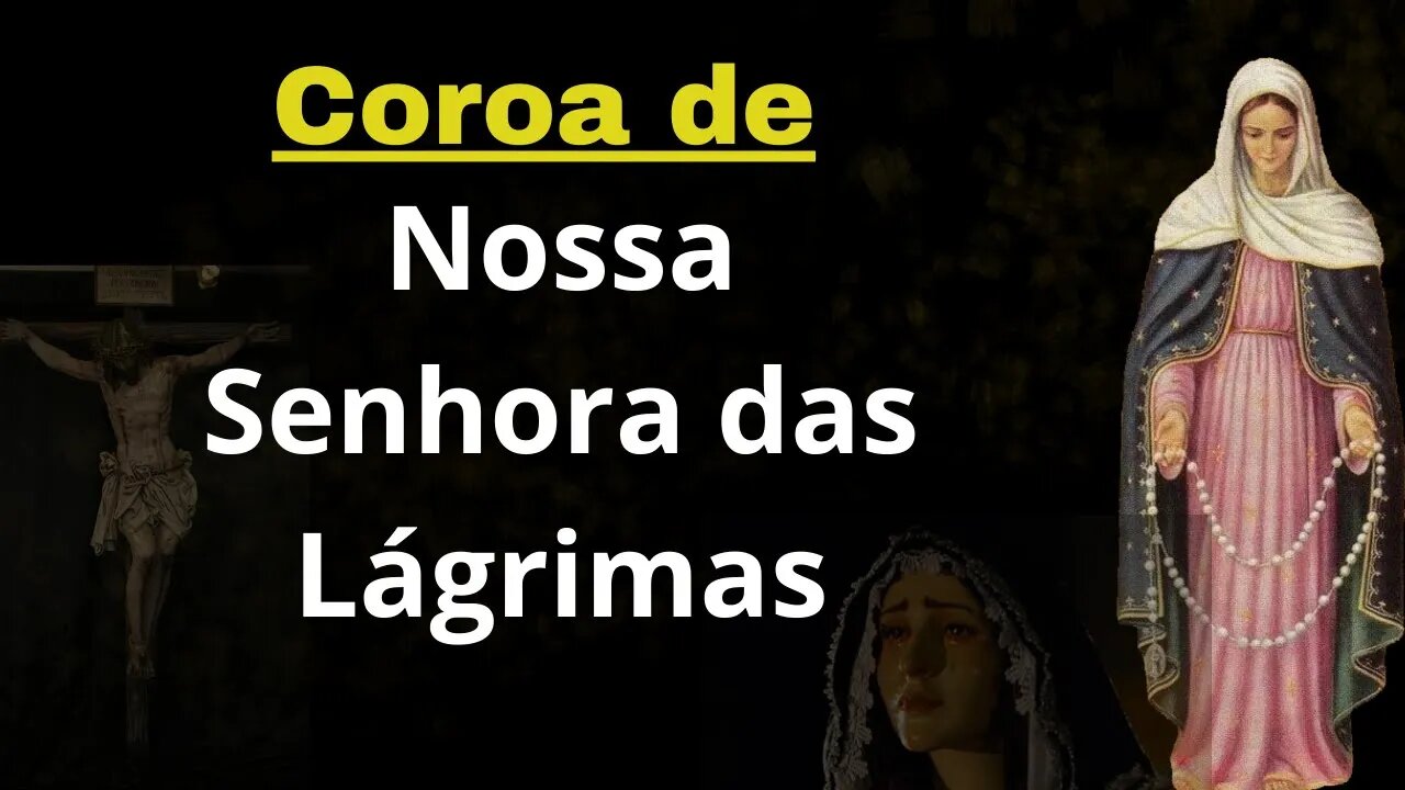 Coroa de Nossa Senhora das Lágrimas (06/09/2023)