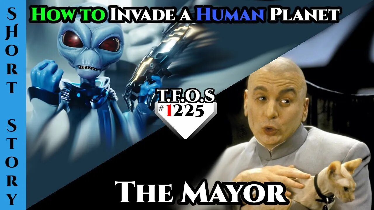 New Reddit Stories - How to Invade a Human Planet and The Mayor | TFOS1225 | Humans Are Space Orcs