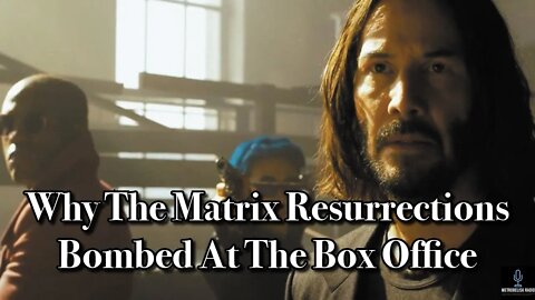 Why The Matrix Resurrections BOMBED At The Box Office