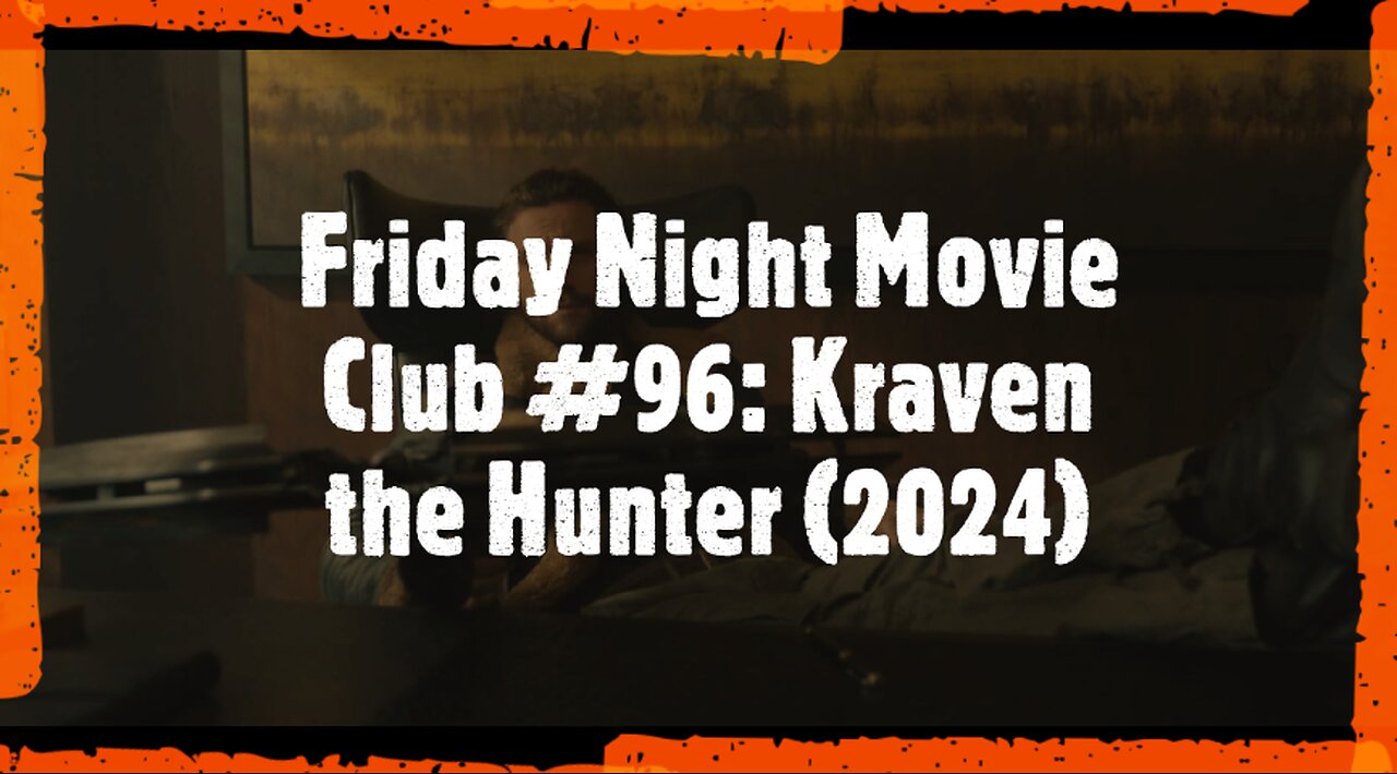 Friday Night Movie Club #96: Kraven the Hunter (2024)