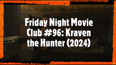 Friday Night Movie Club #96: Kraven the Hunter (2024)