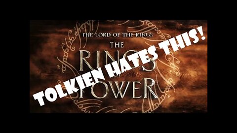TOLKIEN HATES AMAZON'S RINGS OF POWER! LORD OF THE RINGS IS SACRED!