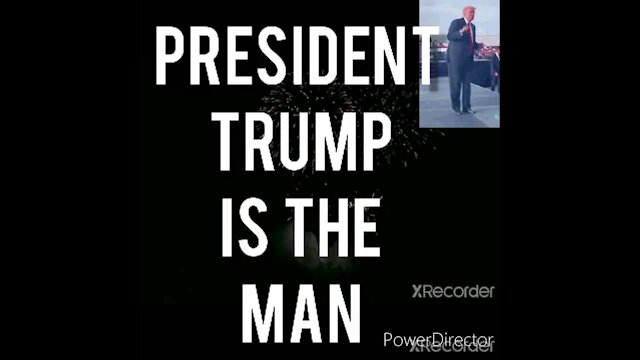 PRESIDENT TRUMP IS THE MAN!