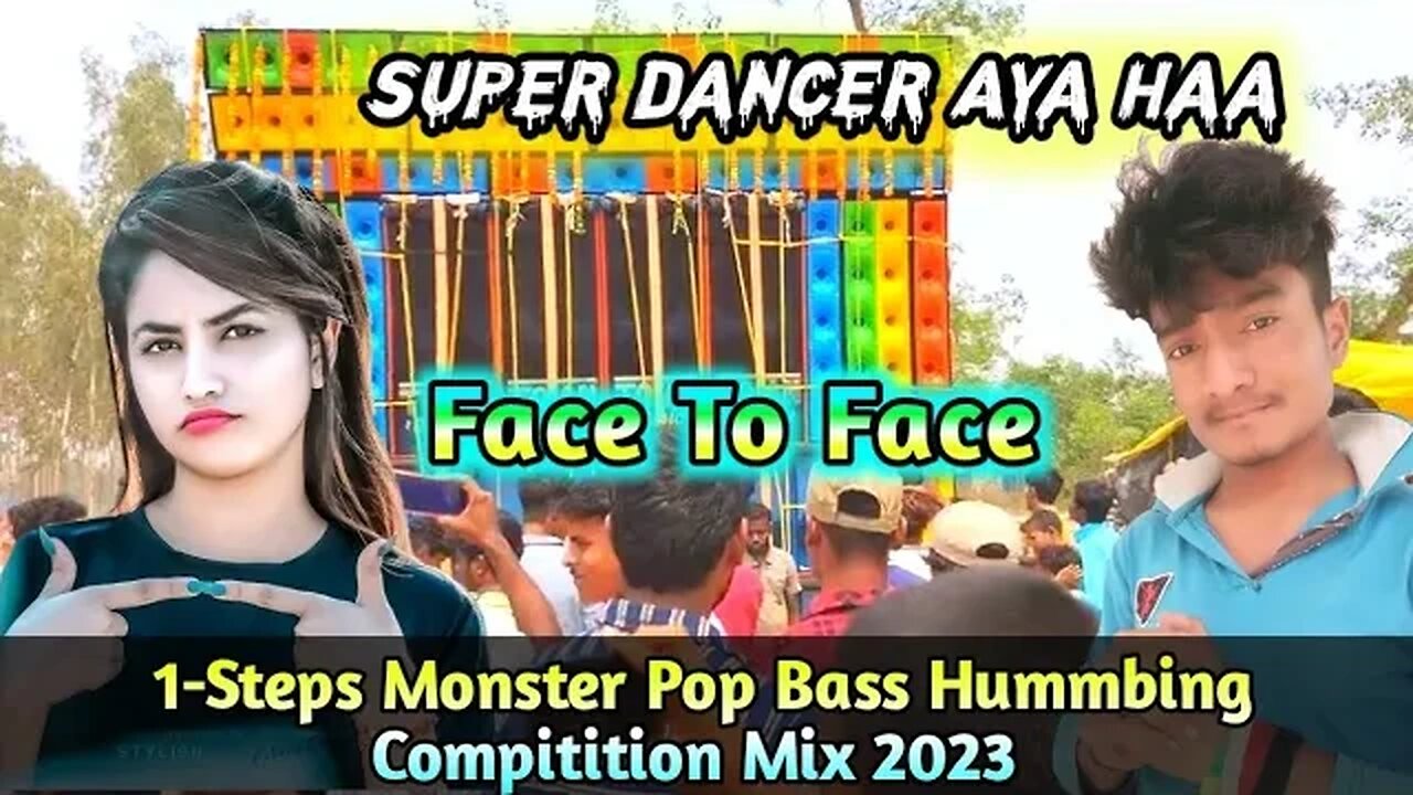 Face To Face 1-Steps Monster Pop Bass Hummbing Compitition Mix 2023 - Dj Ajit Remix - #new_dj_2023