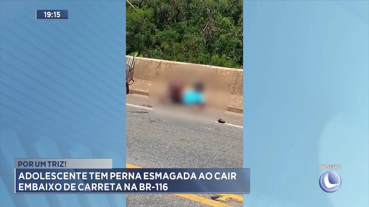 Por um Triz: Adolescente tem perna esmagada ao cair embaixo de Carreta na BR-116.