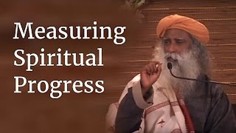 👳‍♂️Measuring Spiritual Progress - Sadhguru👳‍♂️