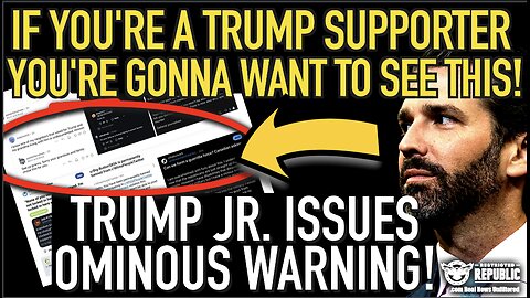 If You’re a Trump Supporter You’re Gonna Want To See This! Don Trump Jr. Issues Ominous Warning!