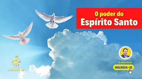 O Poder do Espirito Santo #espiritosanto
