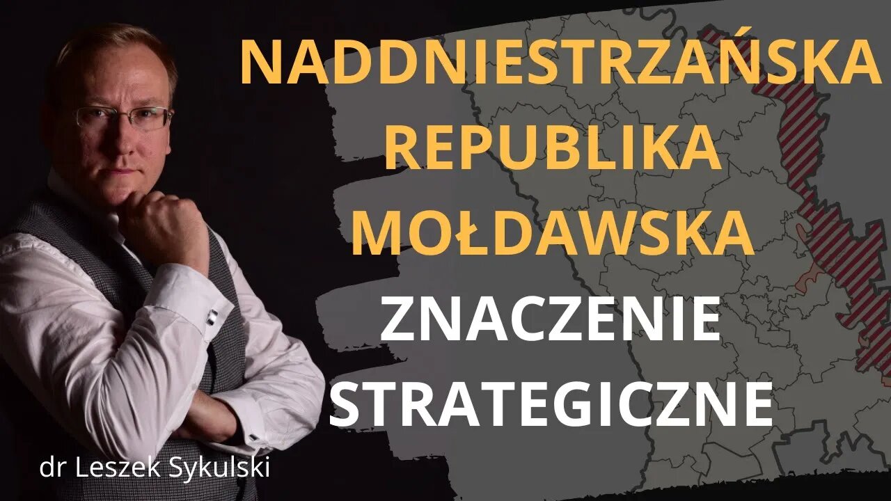 Naddniestrzańska Republika Mołdawska - znaczenie strategiczne - Odc. 543 - dr Leszek Sykulski