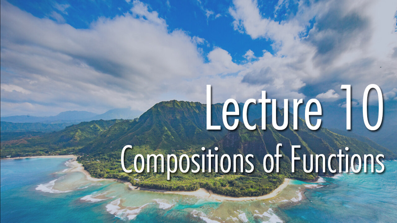Lecture 10: Composition of Functions