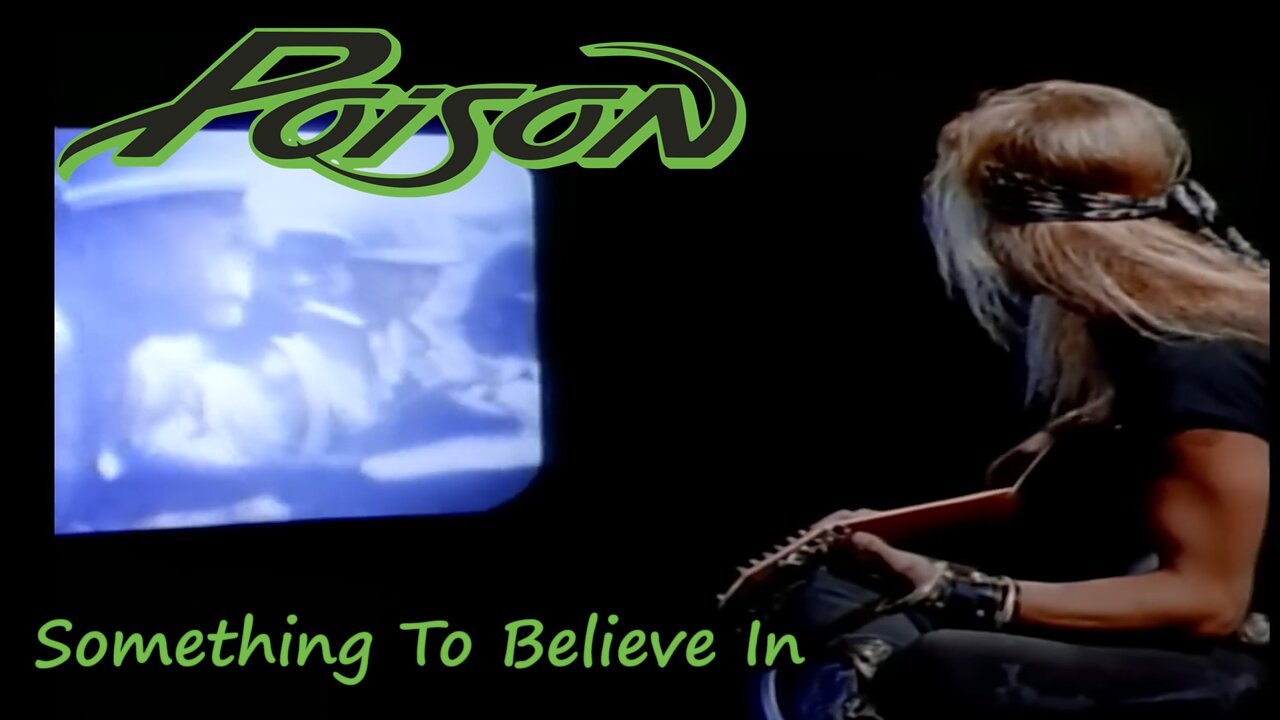 Poison - Something To Believe In (Official Music Video)