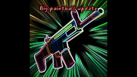 Big paintball update tomorrow? Theory