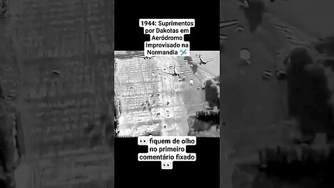 1944: Suprimentos por Dakotas em Aeródromo Improvisado na Normandia 🛩️ #ww2 #war #guerra