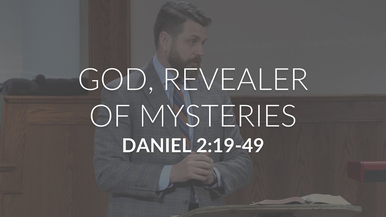 God, Revealer of Mysteries (Daniel 2:19-49)