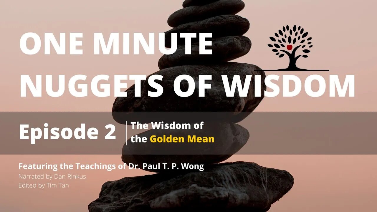 One Minute Nugget of Wisdom Episode 2 | Dr. Paul T. P. Wong