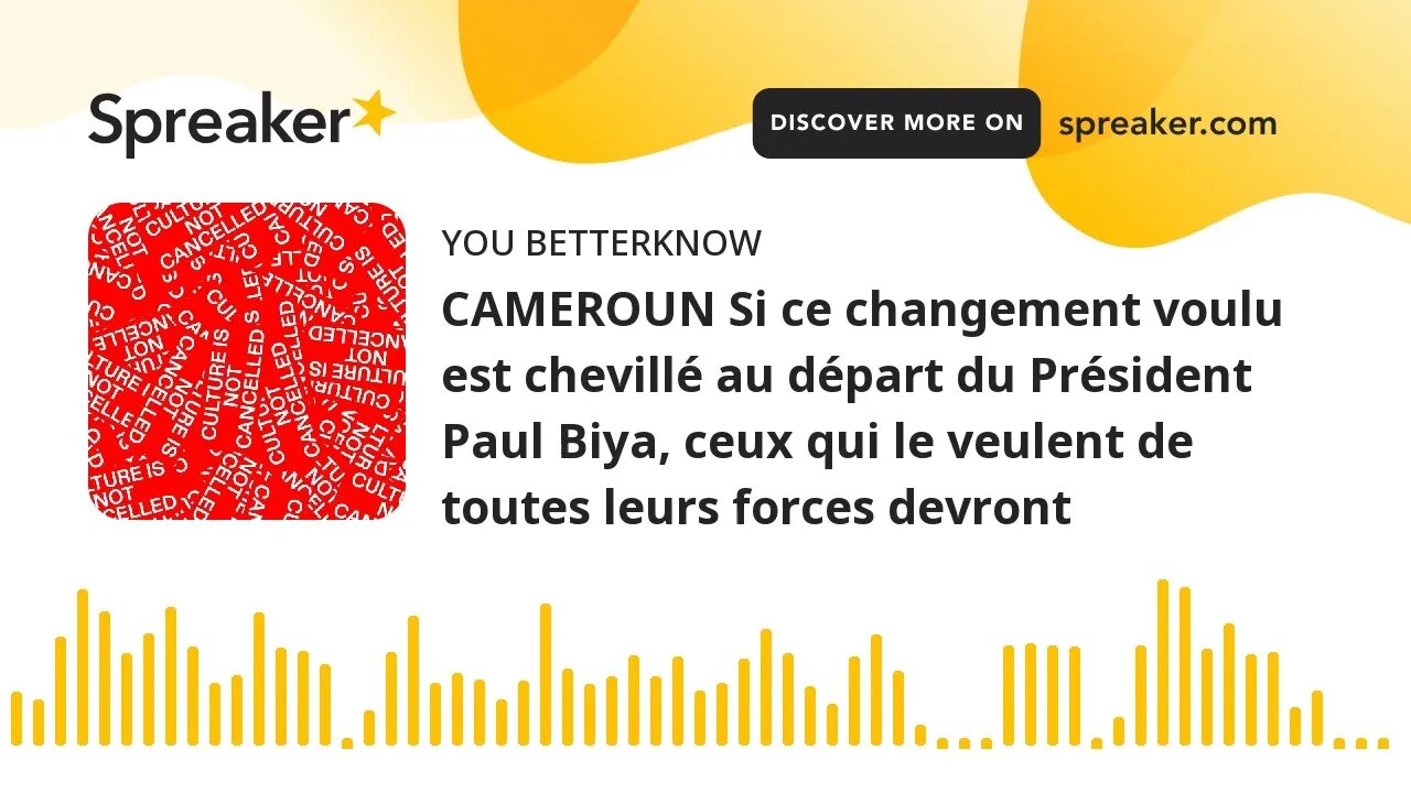 CAMEROUN Si ce changement voulu est chevillé au départ du Président Paul Biya, ceux qui le veulent d