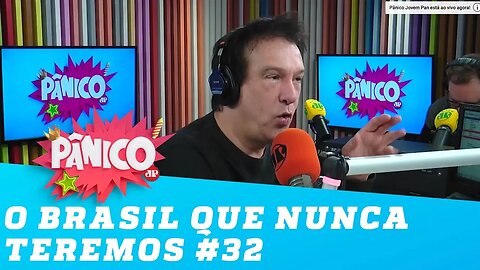 O Brasil que Nunca Teremos #32