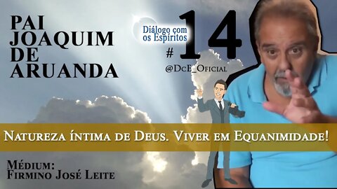 DcE 014 - Viver com equinamidade! Natureza Íntima de Deus, Crivo da Lógica e da Razão