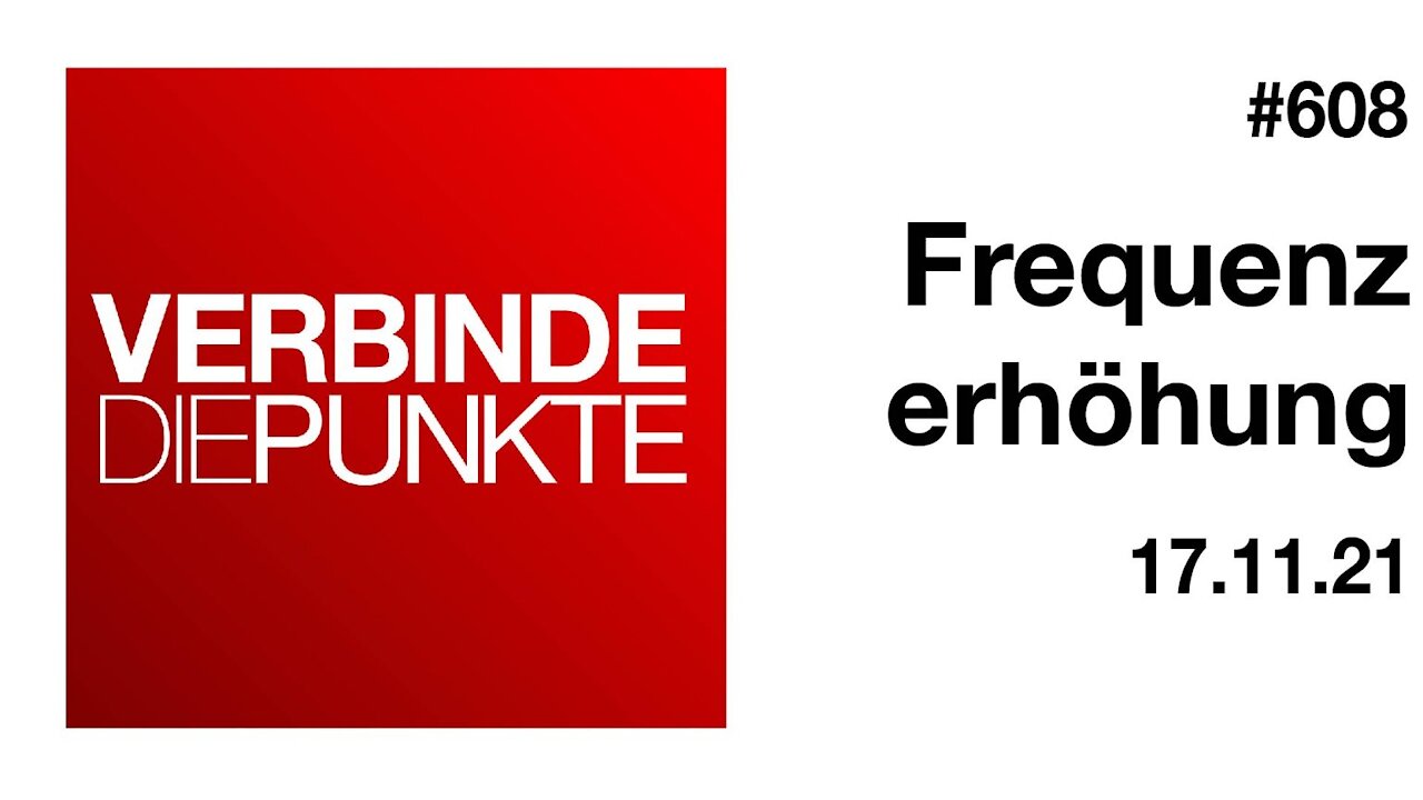Verbinde die Punkte 608 - Frequenzerhöhung vom 17.11.2021