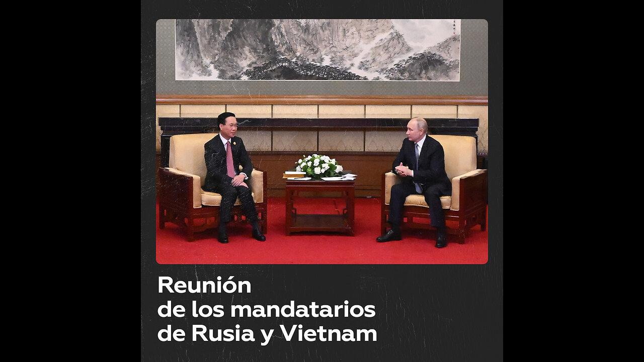 Putin se reúne con el presidente de Vietnam en China