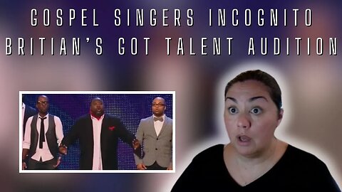 FIRST TIME REACTION| GOSPEL SINGERS INCOGNITO | BGT AUDITION