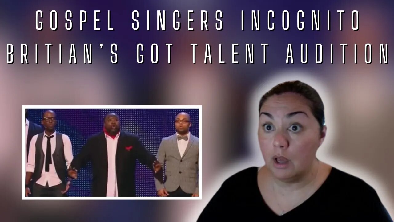 FIRST TIME REACTION| GOSPEL SINGERS INCOGNITO | BGT AUDITION