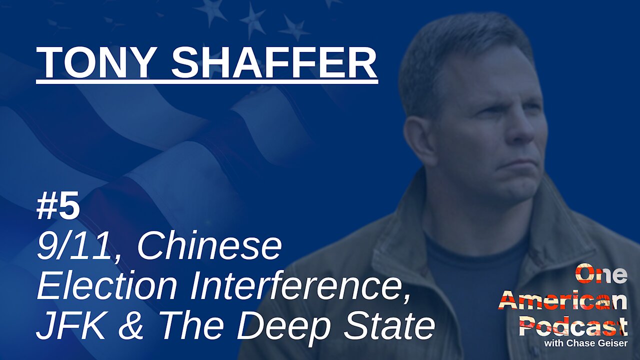 9/11, Chinese Election Interference, JFK & The Deep State | Tony Shaffer | One American Podcast #5