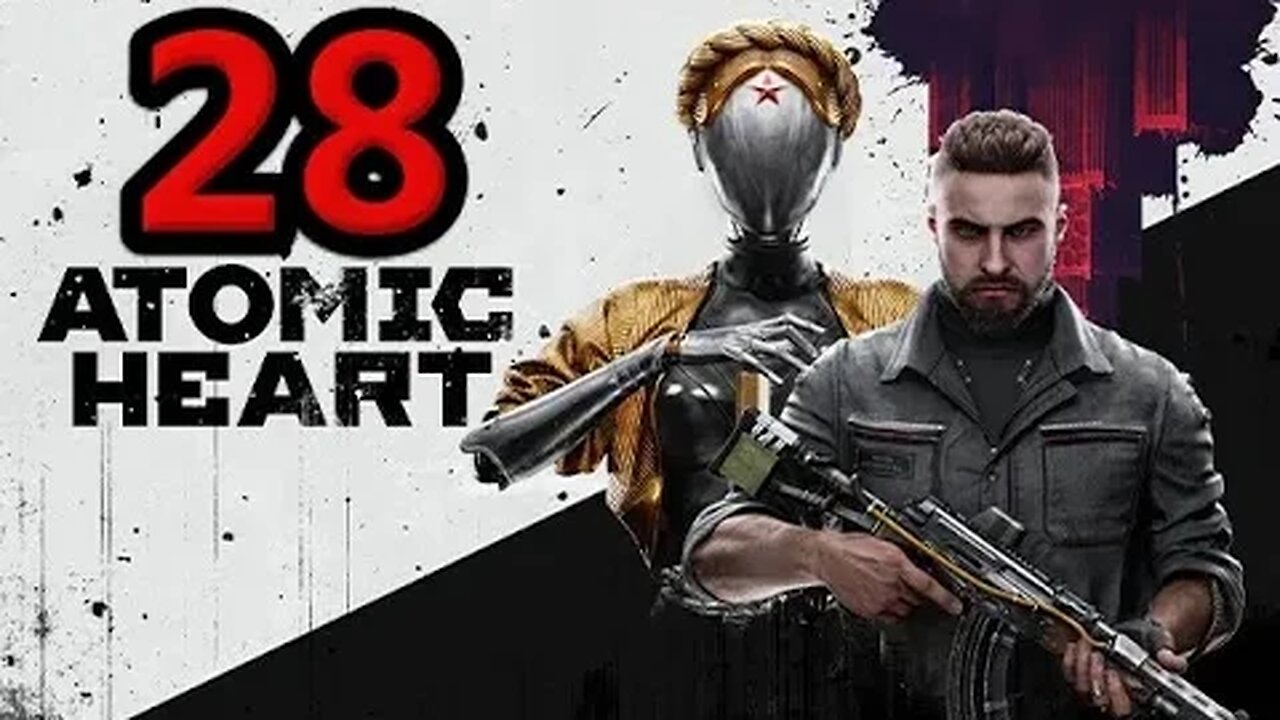 Atomic Heart Let's Play #28