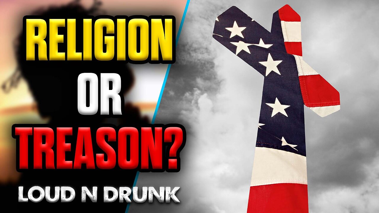 Christian Nationalism Is A REJECTION Of The American Founding | Loud 'N Drunk | Episode 66