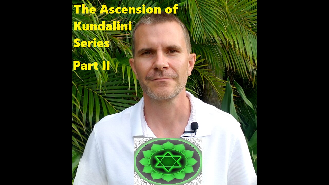 Kundalini Ascension Series: Part 2: The Serpent's Rise and Piercing of Anahata