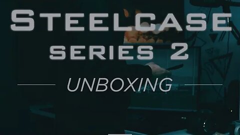 STEELCASE SERIES 2 UNBOXING & ASSEMBLY with Tyler Polani