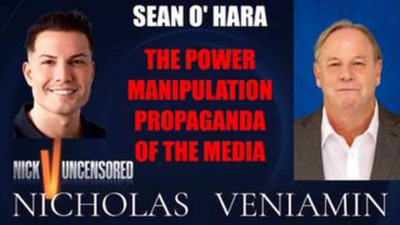 Sean O'Hara Discusses The Power Manipulation Of The Media with Nicholas Veniamin