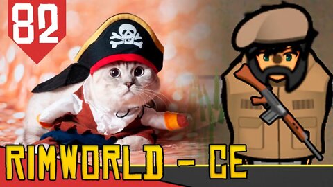 200 PIRATAS INVADEM - Rimworld Combat Extended #82 [Série Gameplay PT-BR]