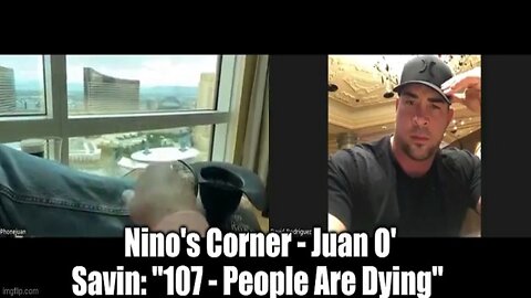 Nino's Corner - Juan O' Savin: "107 - People Are Dying"